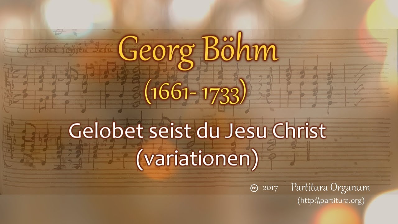 Georg Böhm, Gelobet seist du Jesu Christ variationen
