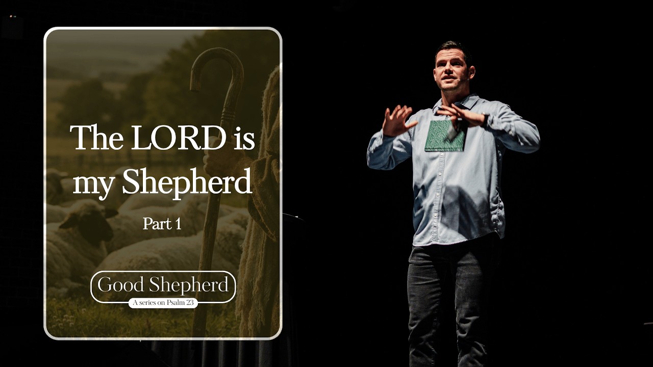 The LORD is my SHEPHERD // Good Shepherd Series (Part 1) // Pastor Drew