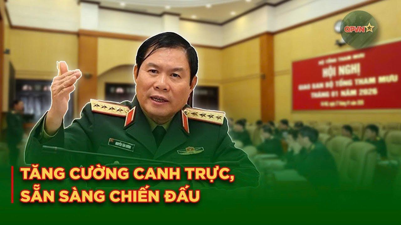 Tăng Cường Canh Trực, Sẵn Sàng Chiến Đấu | Đại Tướng Nguyễn Tân Cương Chỉ Đạo Nhiệm Vụ Tháng 2