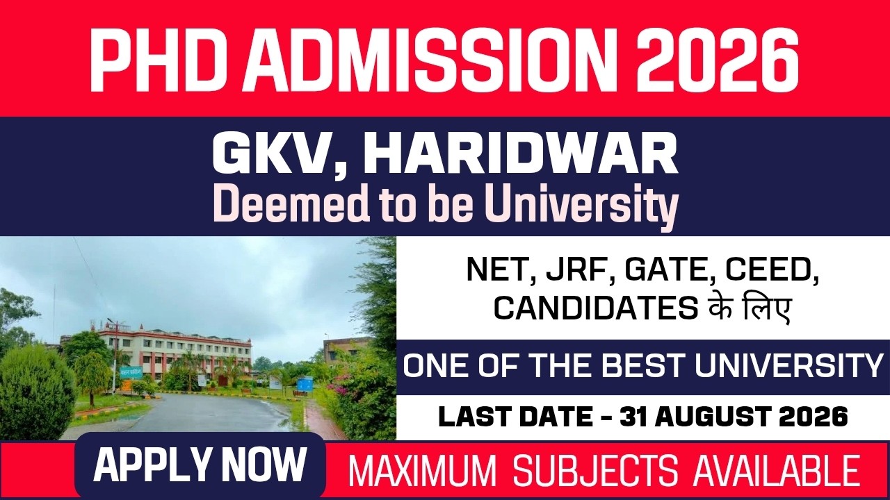 New PhD Admission 2026 | Gurukula Kangri University | GKV Haridwar | Deemed University | Apply Now