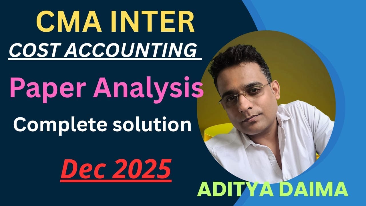 INDIA'S FIRST DEC 2025 COMPLETE SOLUTION OF COST ACCOUNTING CMA INTERMEDIATE EXAMS
