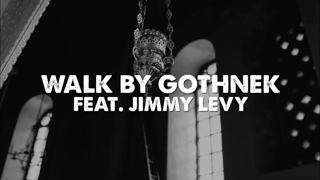 Jimmy Levy and Gothnek - Walk (Official Lyric Video)