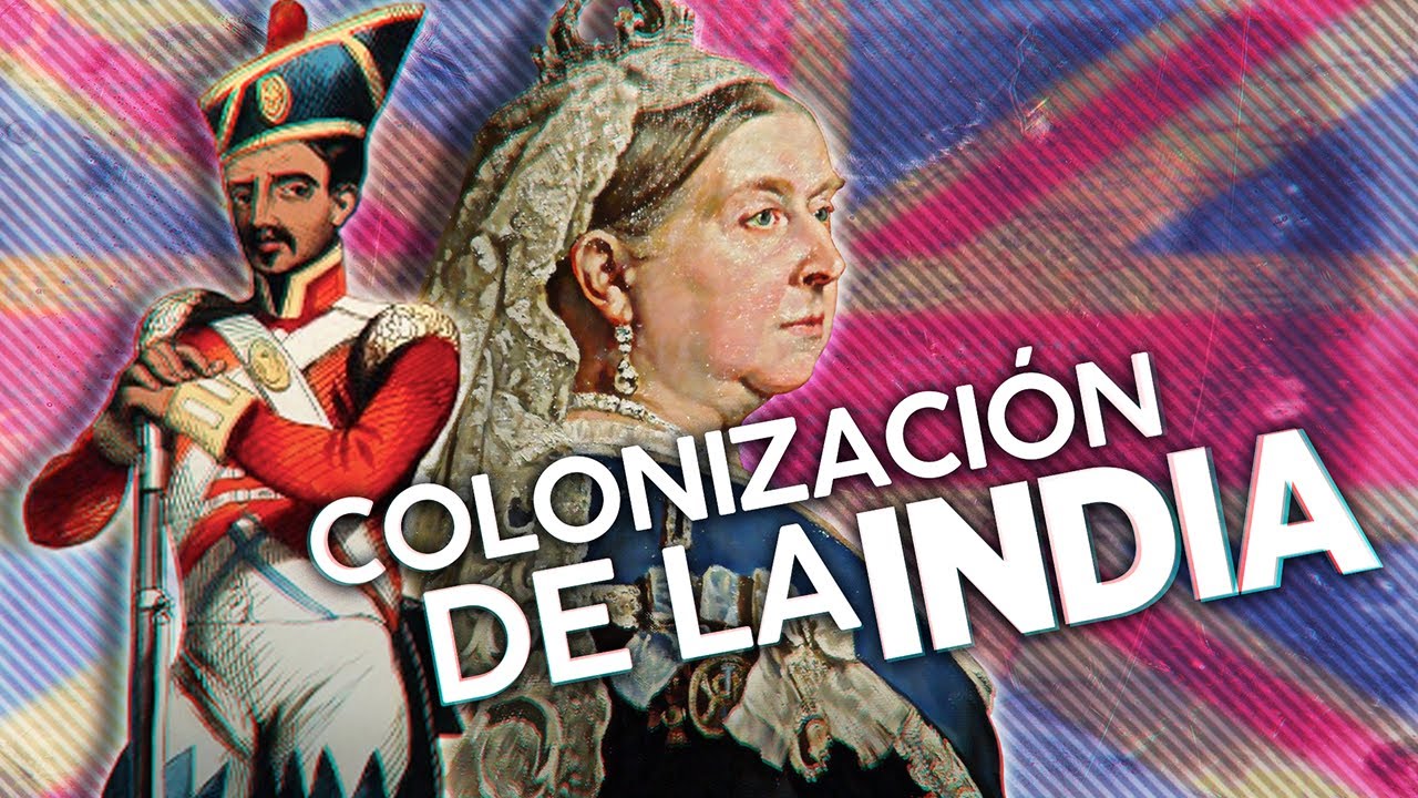 Cómo colonizaron los británicos la India (1757-1947)