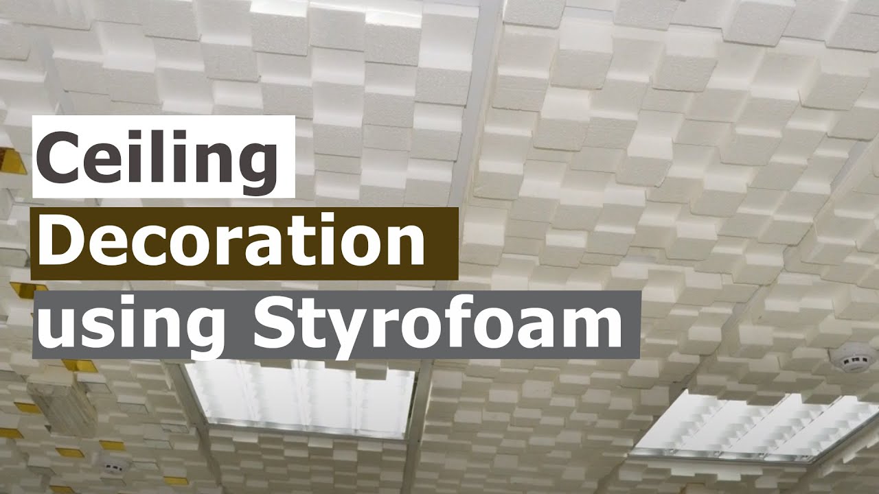 Ceiling Decoration using Styrofoam