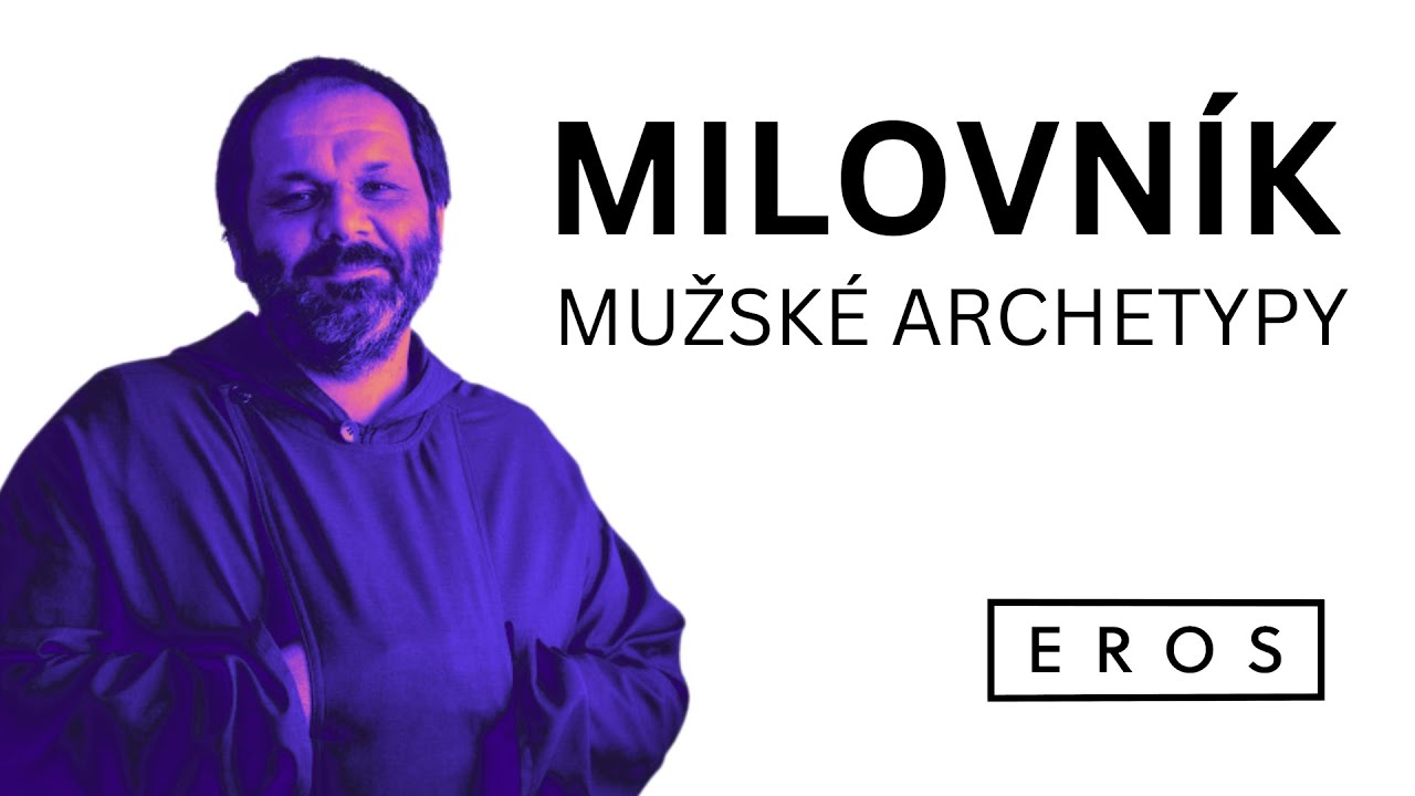 EROS #8 - Archetyp Milovníka (Martin Borkovský OFM)