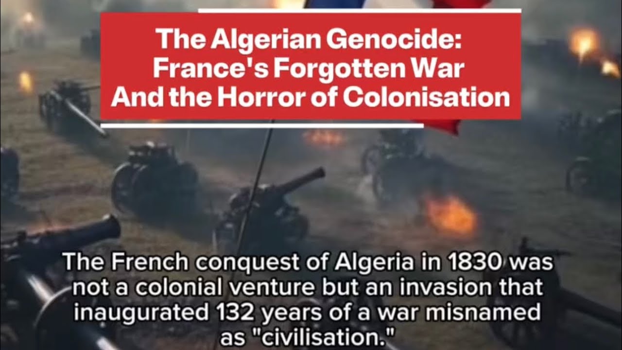 The Algerian Genocide: France’s Forgotten War and the Horror of Colonisation 