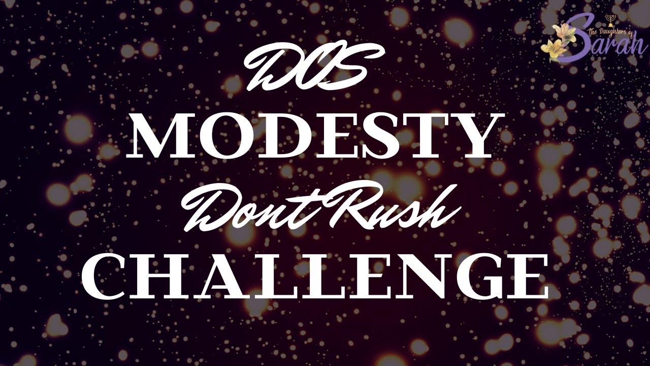 Don't Rush Challenge | The Modest Way | The Daughters of Sarah | 2020