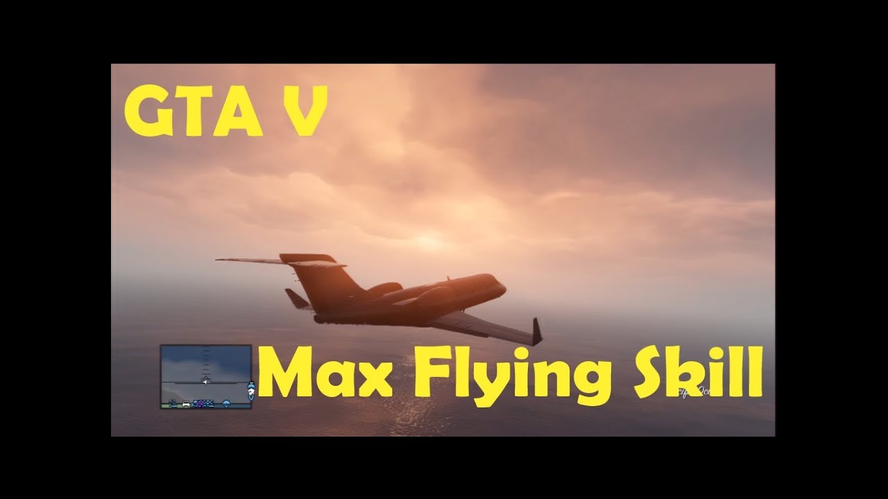 GTA 5 - Max Flying Skill Tutorial