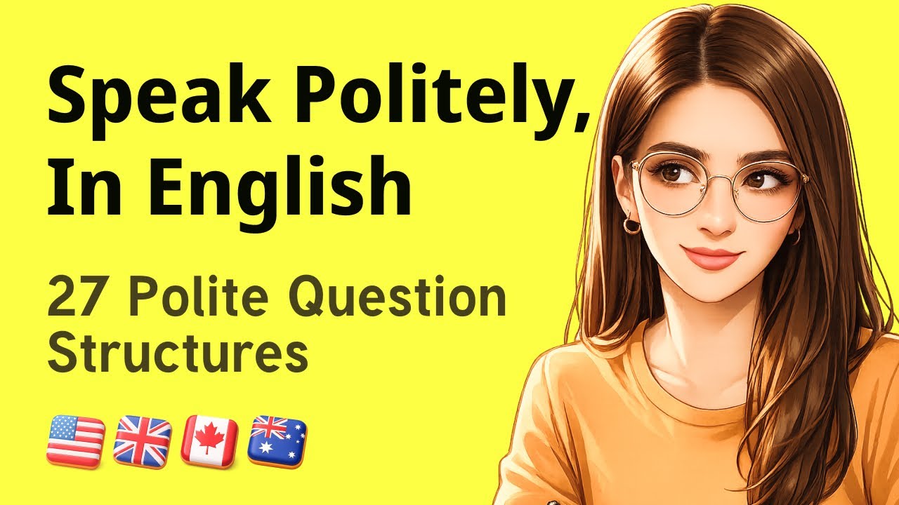 Speak Polite English | 27 Polite Question Structures for Real Life Speaking (A2, B1, B2)