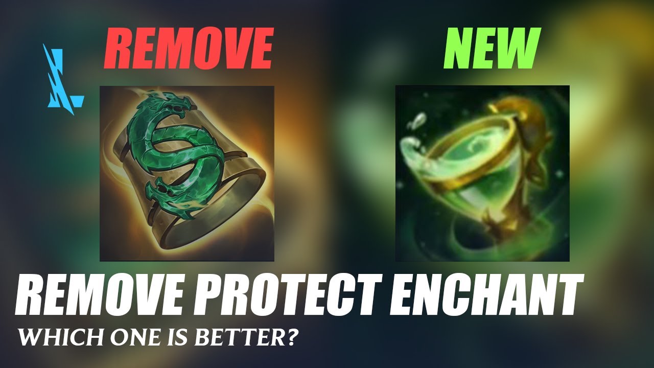 Remove Protect Enchantment? - Wild Rift