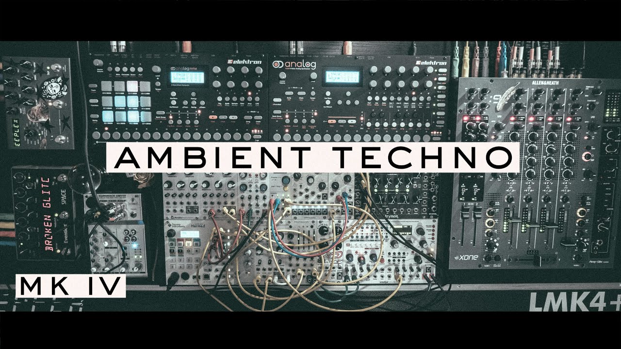 Ambient Techno Live ✚ Elektron Analog Rytm & Analog Four ✚ Modular Synth ✚ Eventide & Strymon ✚