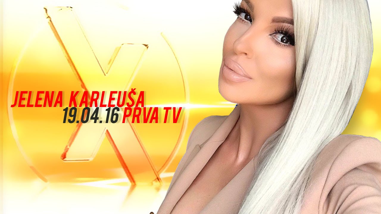JELENA KARLEUSA // Exkluziv / Prva 19.04.16
