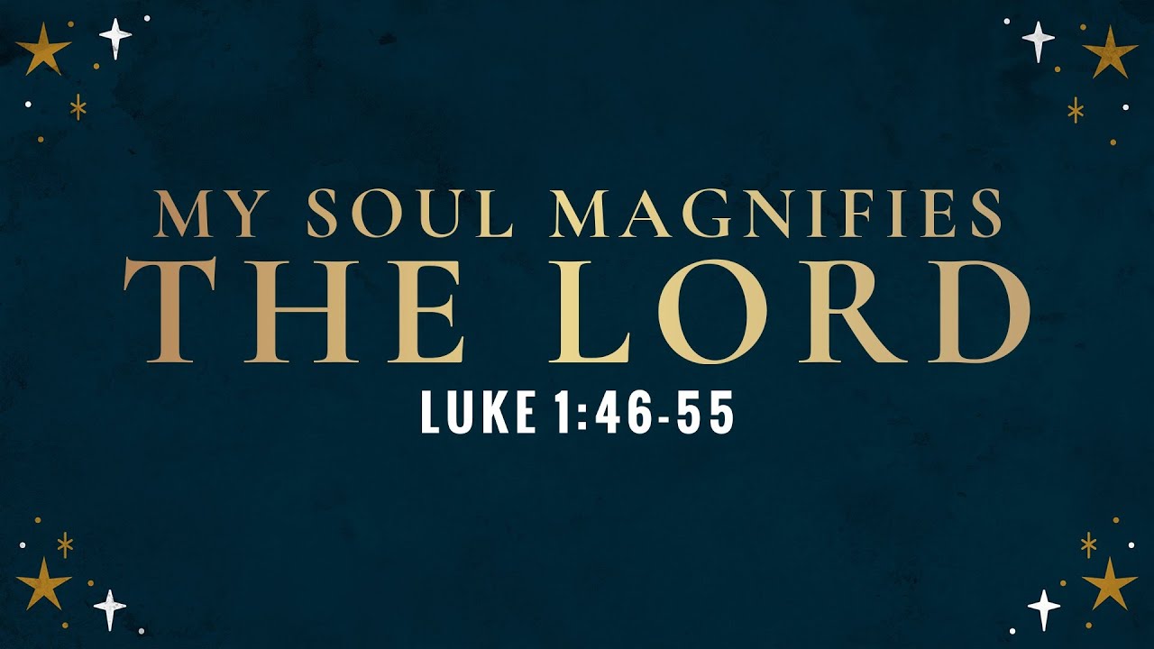 My Soul Magnifies The Lord (part 1) / Luke 1:46:1-2