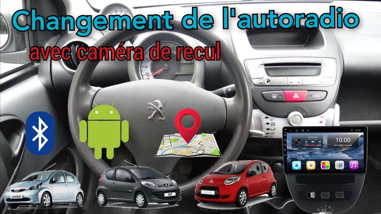 Remplacer l'autoradio Peugeot 107 ou C1 ou Aygo par tablette Android GPS avec caméra de recul