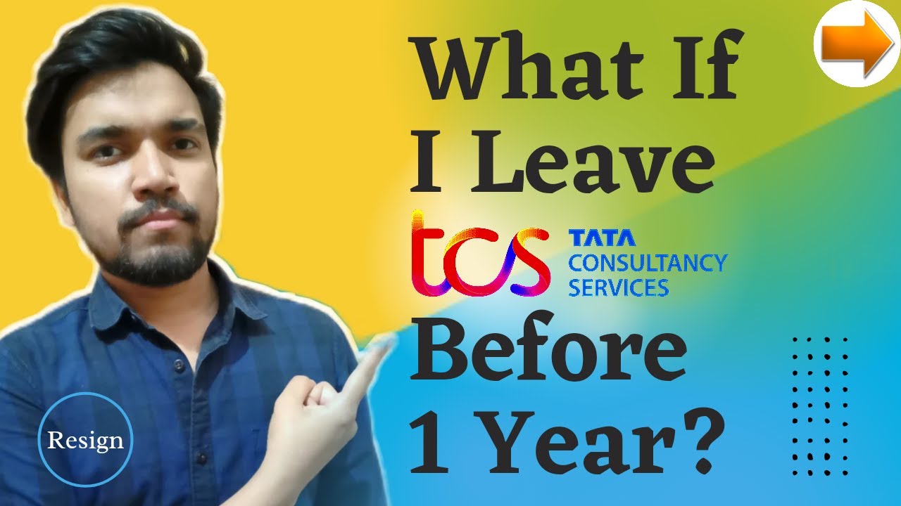 What If I Leave TCS Before 1 Year?