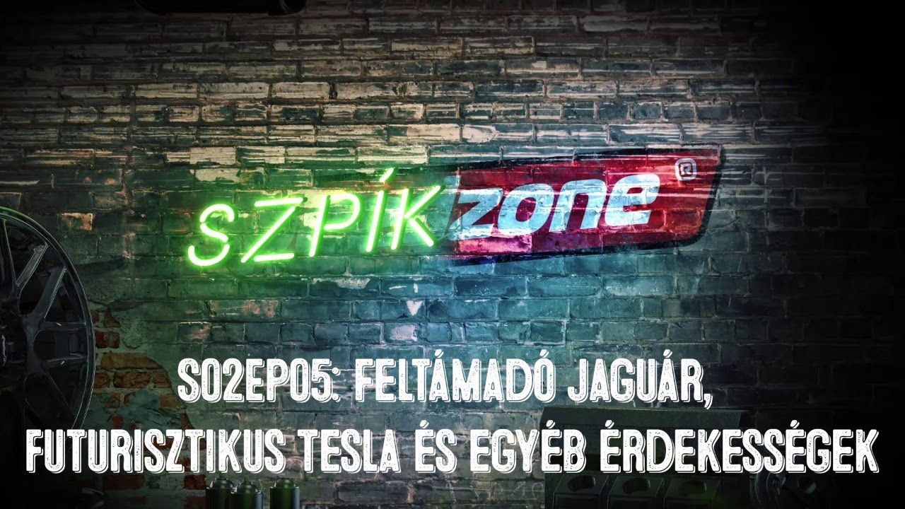 Szp&iacute;kZone - S02EP05: Felt&aacute;mad&oacute; Jaguar, futurisztikus Tesla &eacute;s egy&eacute;b &eacute;rdekess&eacute;gek