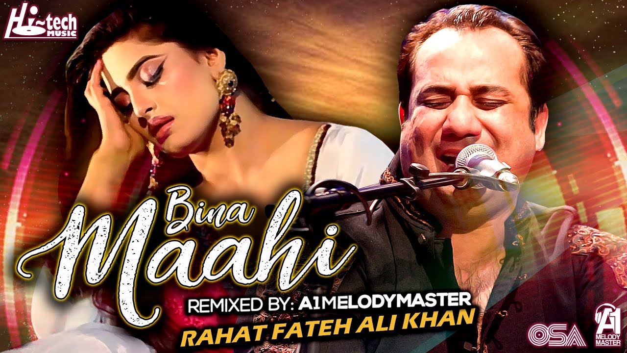 BINA MAAHI - Official Video - RAHAT FATEH ALI KHAN FT. A1MELODYMASTER - HI-TECH MUSIC