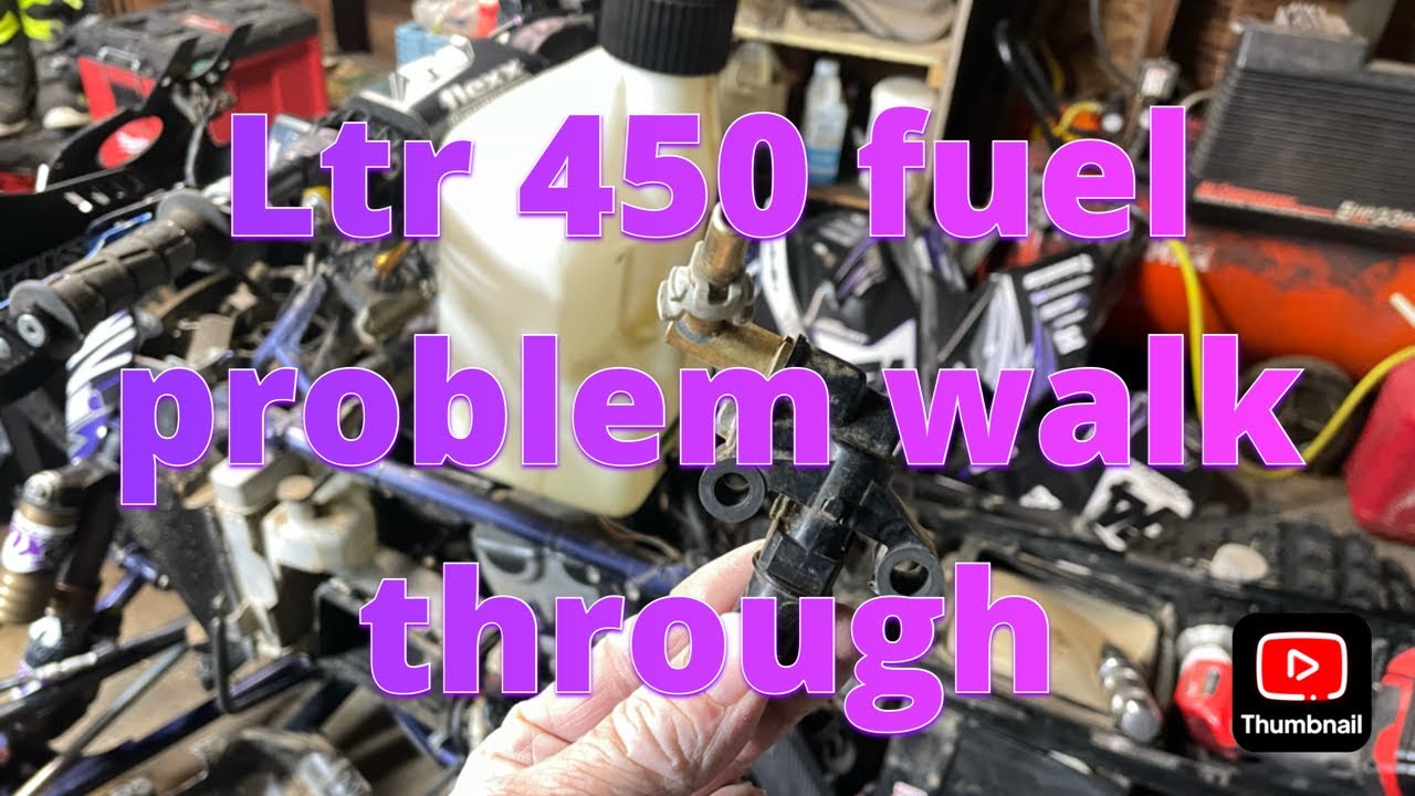 Ltr 450 fuel problem walk through