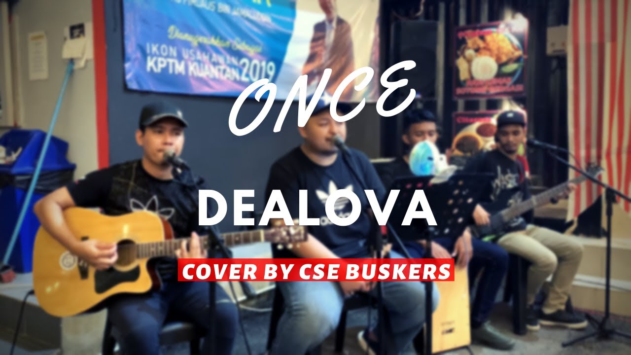 Dealova - Once Cover by CSE Buskers