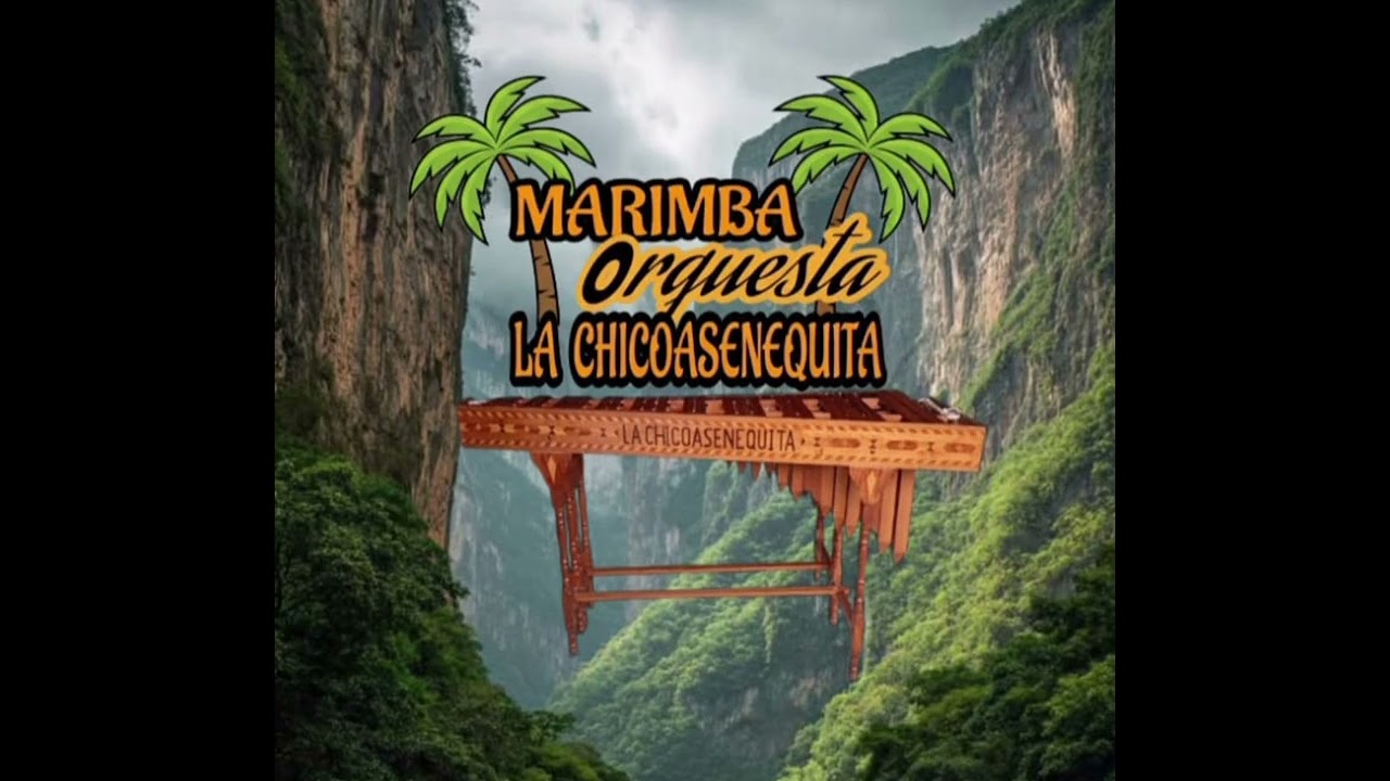 La Chicoasenequita- Marimba orquesta 