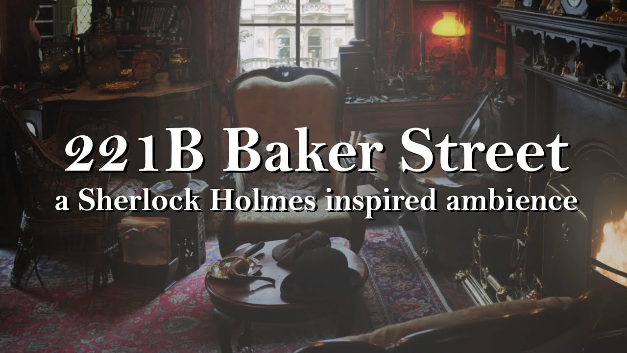 221B Baker Street 🔎  Sherlock Holmes Inspired Ambience 🔎  Victorian London ASMR