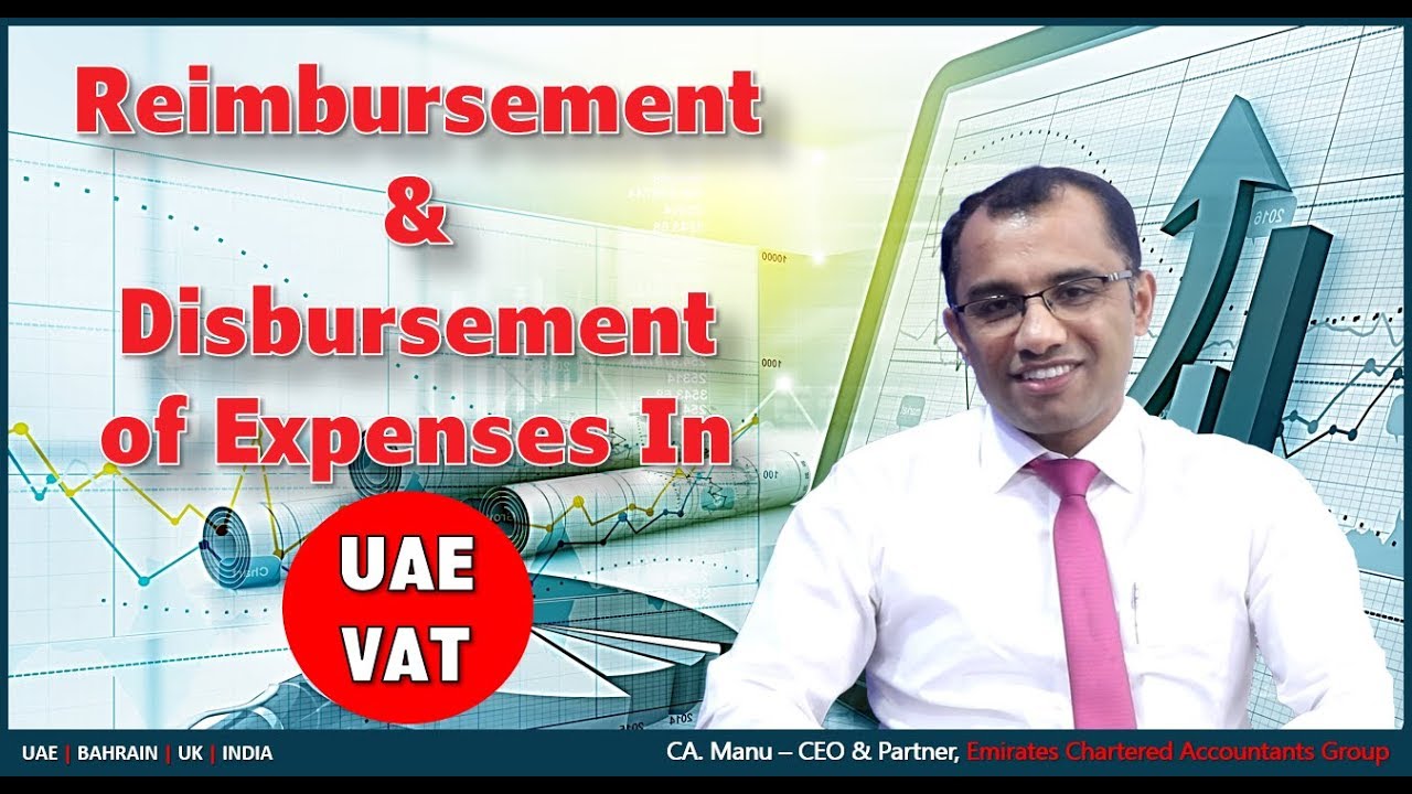 Reimbursement & Disbursement of Expenses in UAE VAT | CA. Manu - CEO & Partner | EmiratesCA