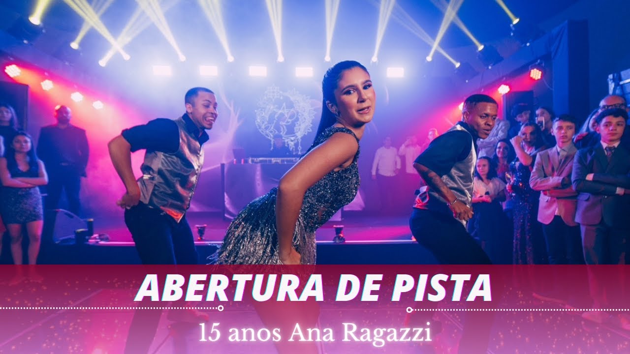 A Melhor Coreografia de 15 anos | Debutante Ana Ragazzi  | Abertura de Pista  | Pedro Sampaio |