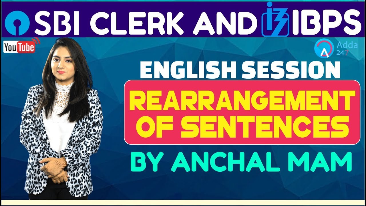 SBI Clerk Pre , IBPS 2018 | Rearrangement Of Sentences By Anchal Mam | English