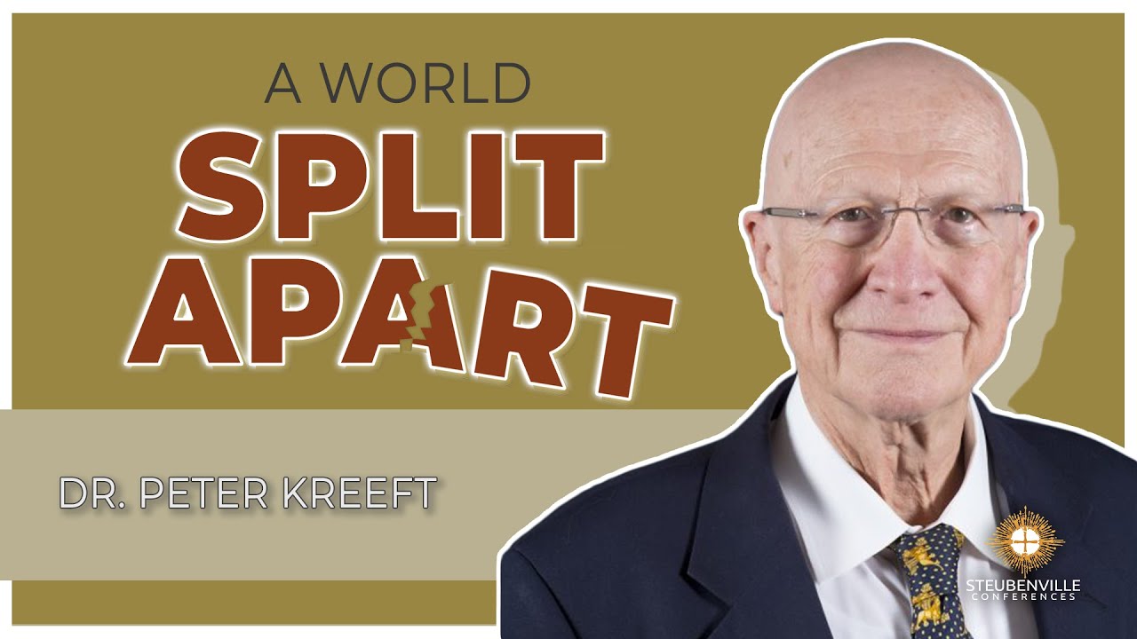 Dr. Peter Kreeft | A World Split Apart