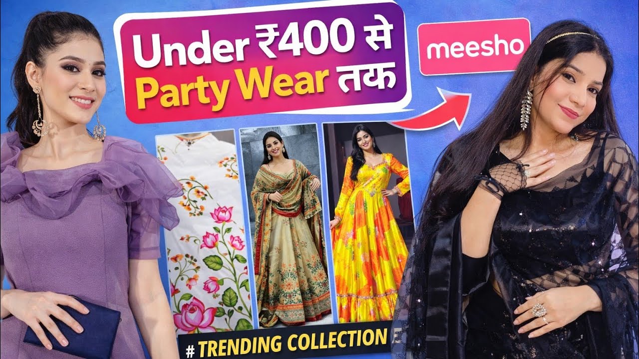 Meesho Under ₹400 se lekar classy party wear tak 😍Itna beautiful collection miss mat karna 💛