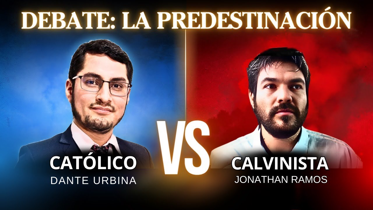 DEBATE: La predestinaci&oacute;n (cat&oacute;lico vs. calvinista) - Dante Urbina vs. Jonathan Ramos