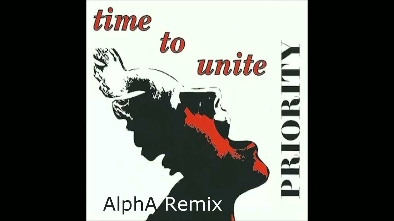 Priority - Time to unite  (AlphA Remix)