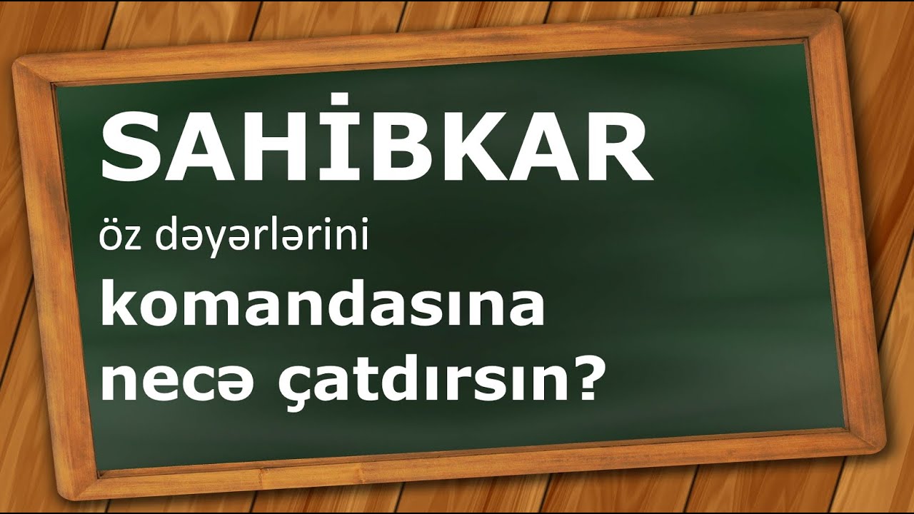Sahibkar öz dəyər və prinsiplərini komandasına necə  çatdırmalıdır?