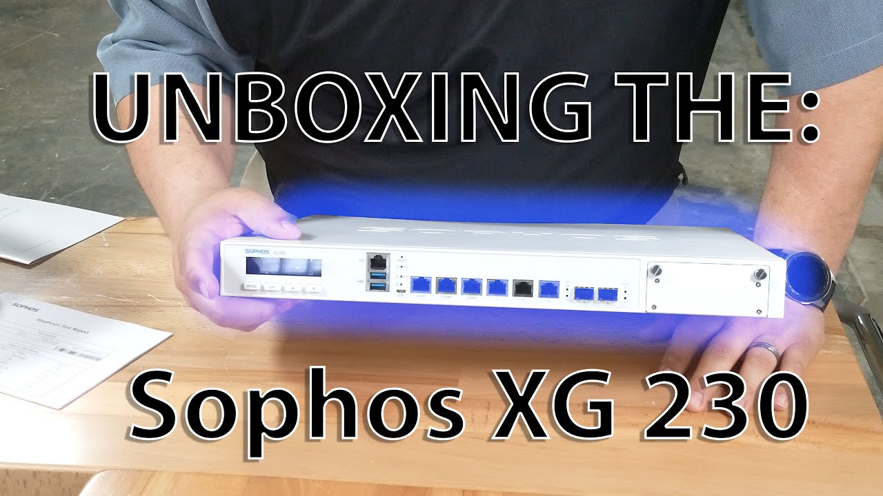 Sophos XG 230 Firewall Unboxing
