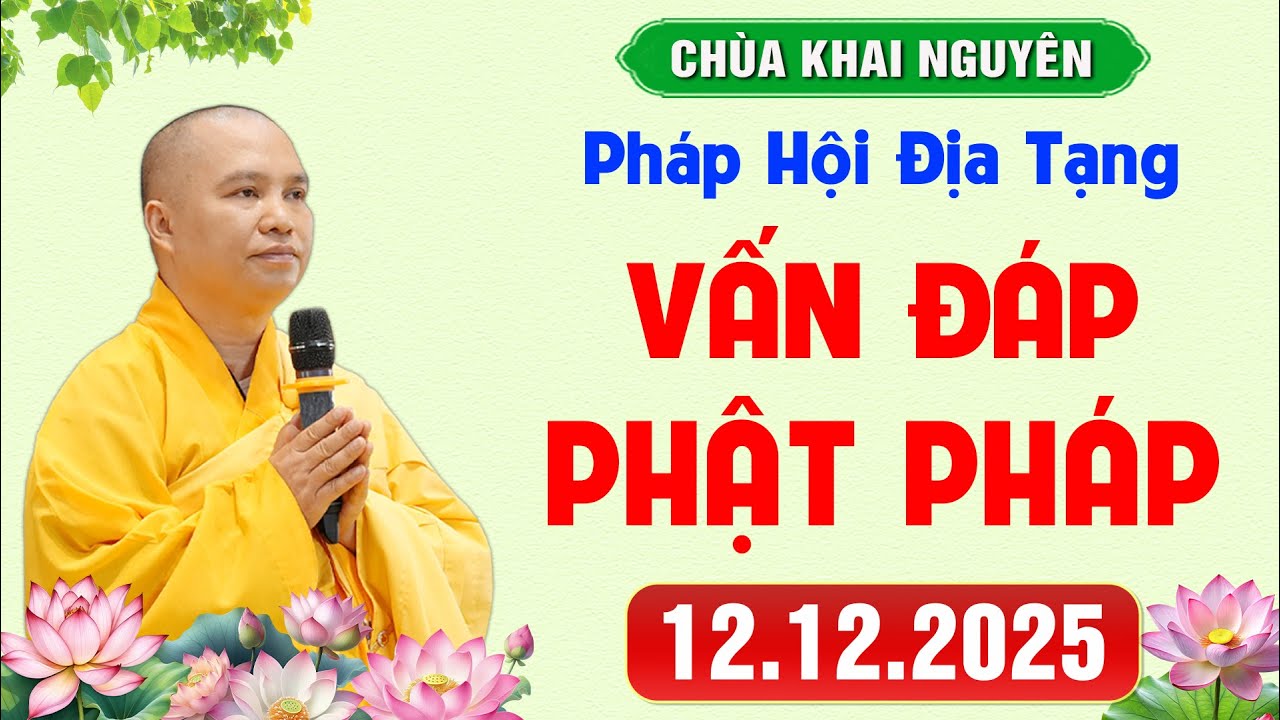 [ 12.12.2025 ] Vấn Đáp Phật Pháp - Pháp Hội Địa Tạng Chùa Khai Nguyên  │Thầy Thích Đạo Thịnh