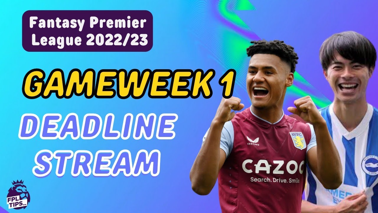Gameweek 1 Deadline Stream | FANTASY PREMIER LEAGUE 2023/24