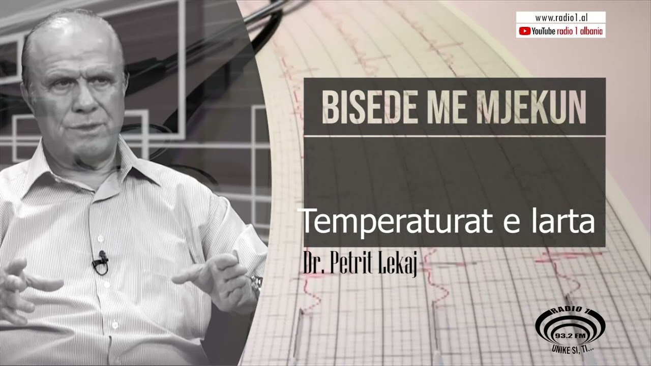 BISEDE ME MJEKUN   Temperaturat e larta