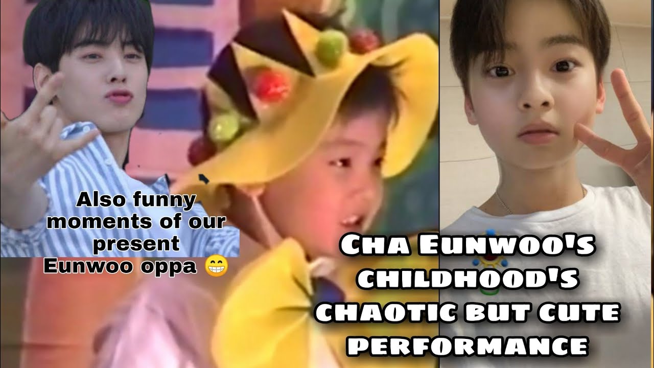 ✨Astro's Cha Eunwoo's childhood performance~(also funny moments of our present Eunwoo) ~~ Astro✨