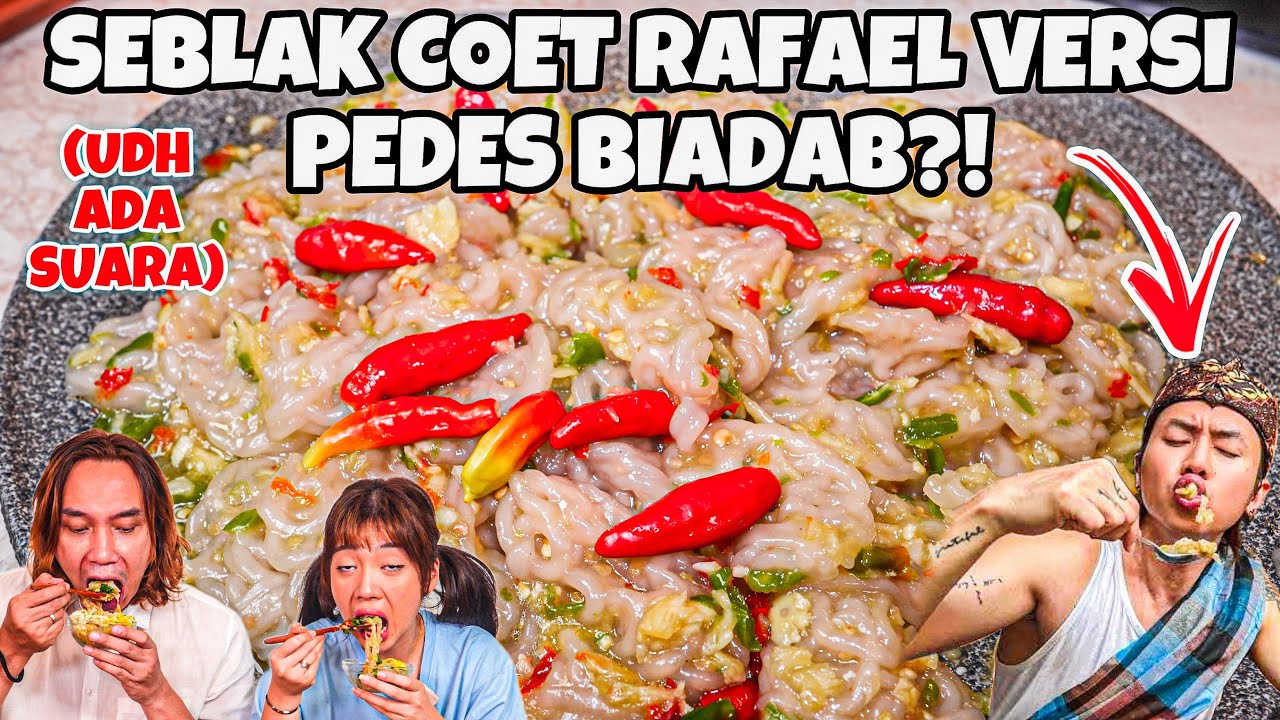 SEBLAK COET TANPA KUAH LEVEL SETAN BIADAB ALA RAFAEL SMASH?! UDAH ADA SUARANYA