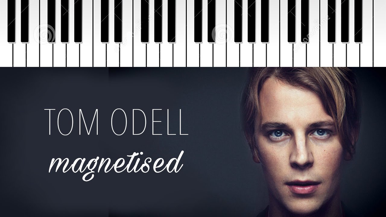 Tom Odell | Magnetised | Piano Cover