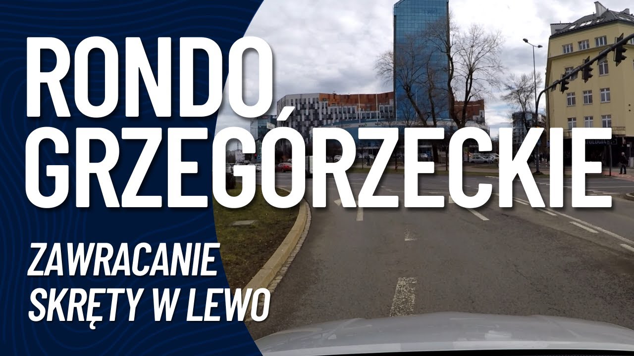 Rondo Grzegórzeckie. Zawracanie skręty w lewo