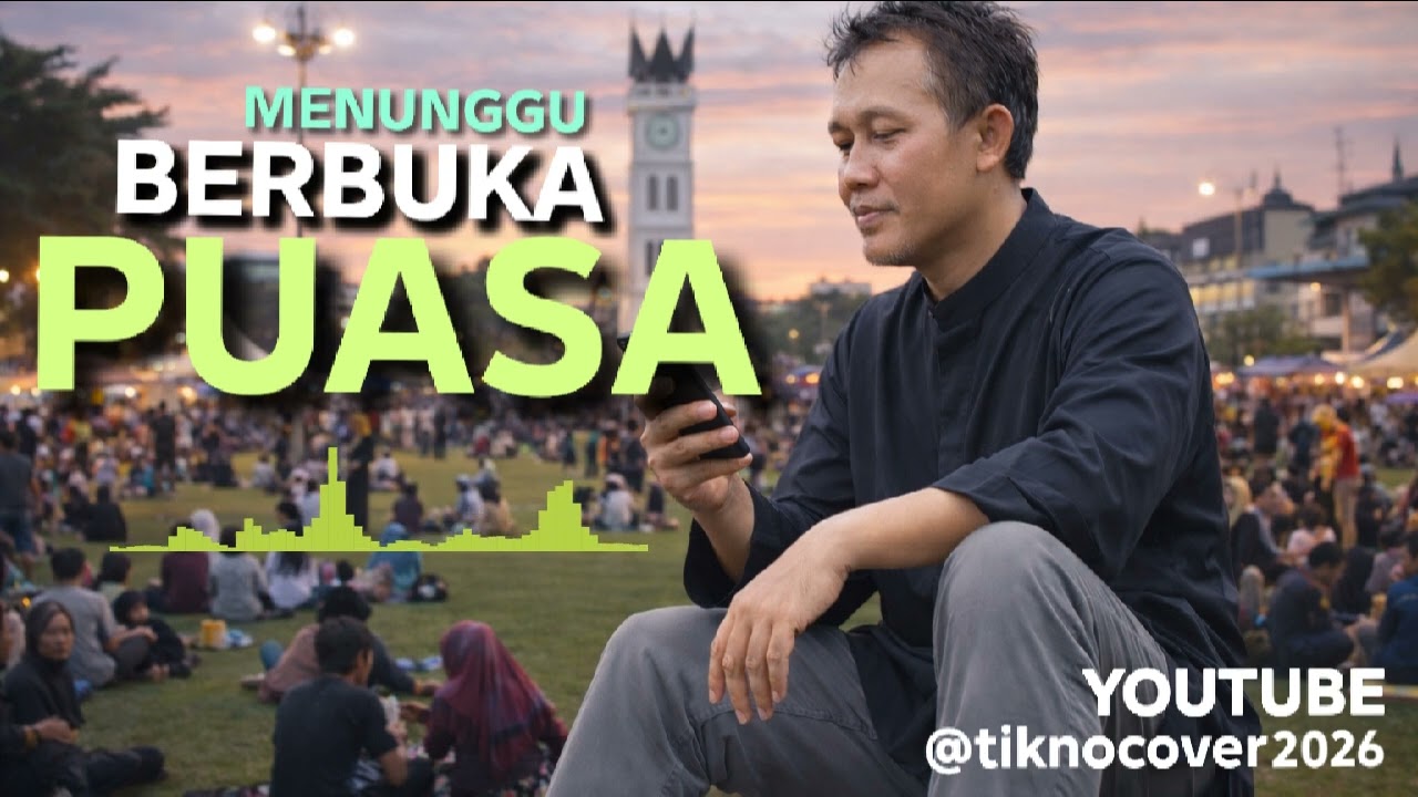 Menunggu Berbuka Puasa - by: @tiknocover2026