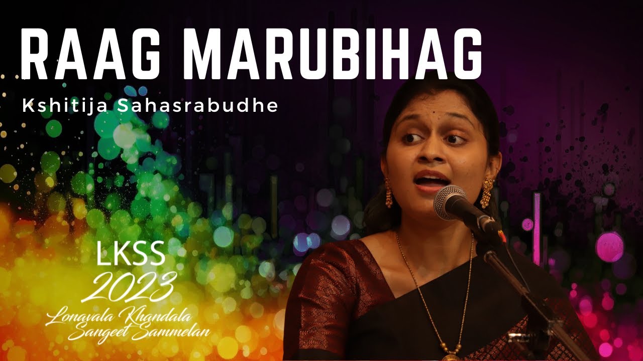 Raag Marubihag | Kshitija Sahasrabudhe |  Lonavala Khandala Sangeet Sammelan 2023