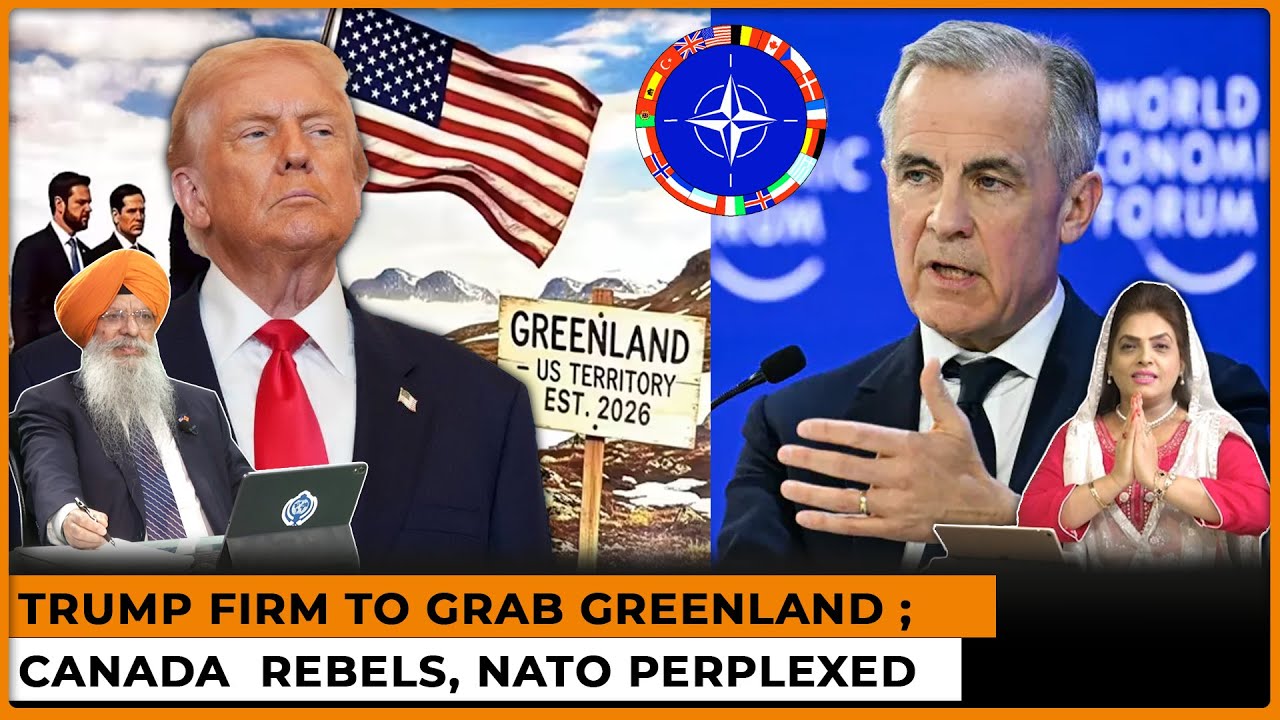 Trump Firm to Grab Greenland ; Canada Rebels, NATO Perplexed |Dr. Amarjit Singh