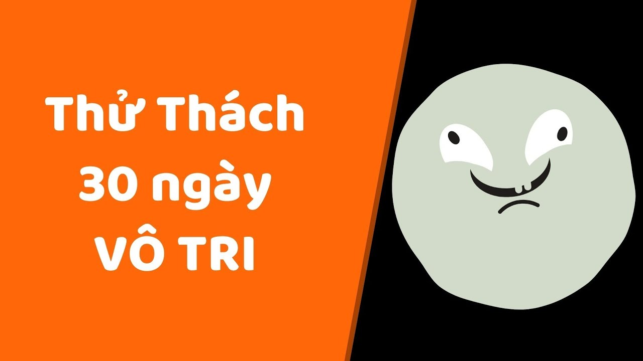 Thử Th&aacute;ch 30 Ng&agrave;y V&ocirc; Tri - Tri kỷ cảm x&uacute;c Web5ngay