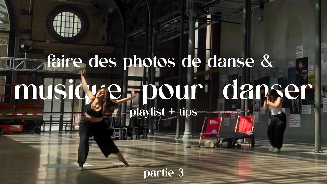 Comment on fait des photos de danse + playlist impro