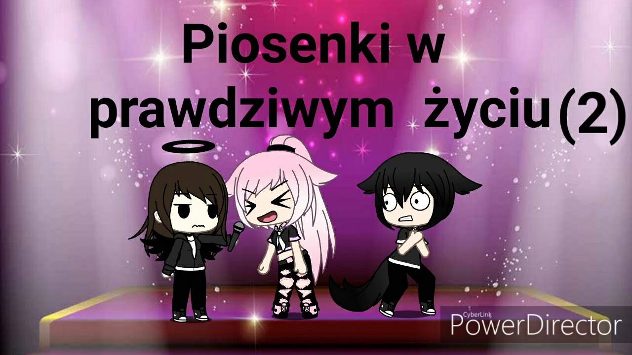 Piosenki w prawdziwym życiu (2)-Gacha life