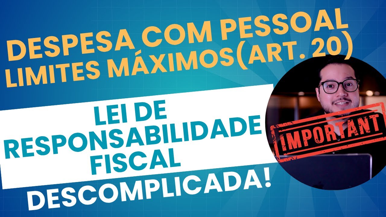 LRF (Aula 22) DESPESAS COM PESSOAL - Limites de cada Poder (Executivo, Legislativo, Judiciário)