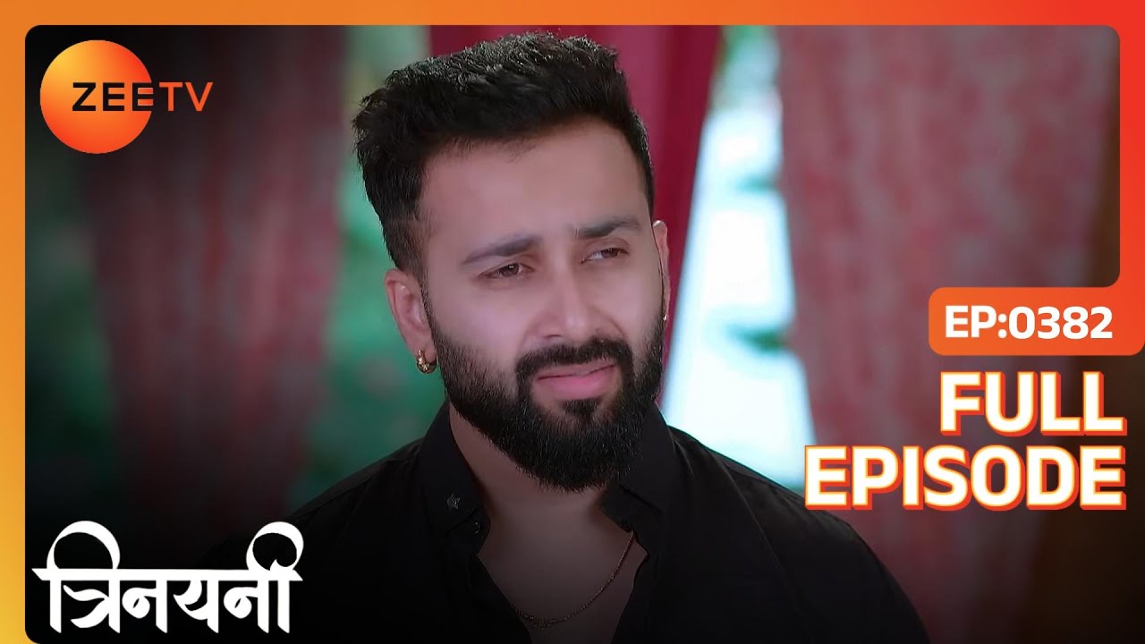 Suman ने Vishal से माँगा करोड़ो का gift | Trinayani Hindi | Full Ep. 382 | ZEE TV