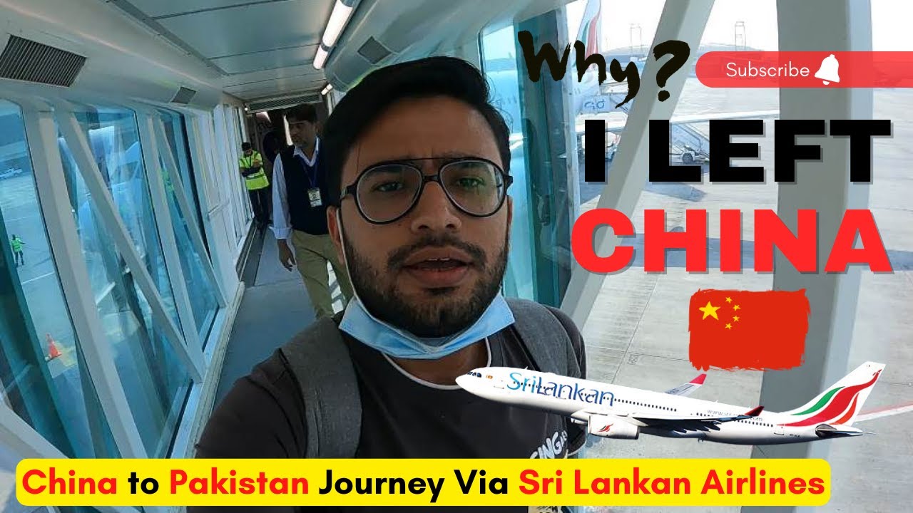 Finally I left China - China to Pakistan Journey - Sri Lankan Airlines Review
